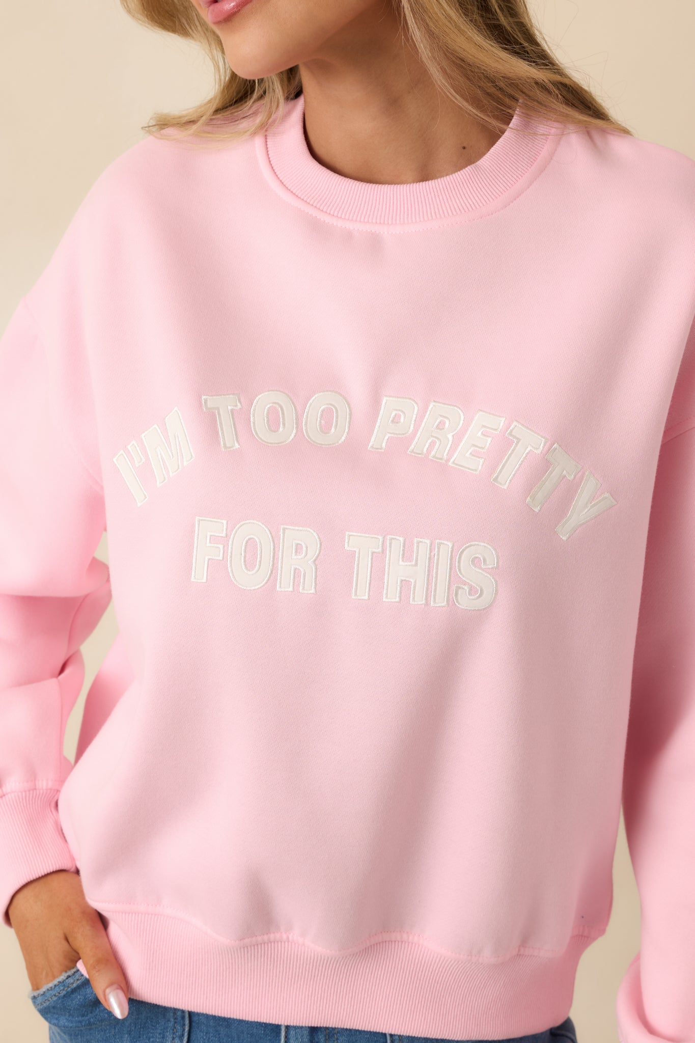 Too Pretty For This Pink Crewneck Sweatshirt